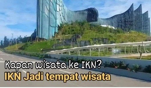 Ibu Kota Nusantara (IKN) Kini Telah Dikunjungi 5.000 Wisatawan Per Hari